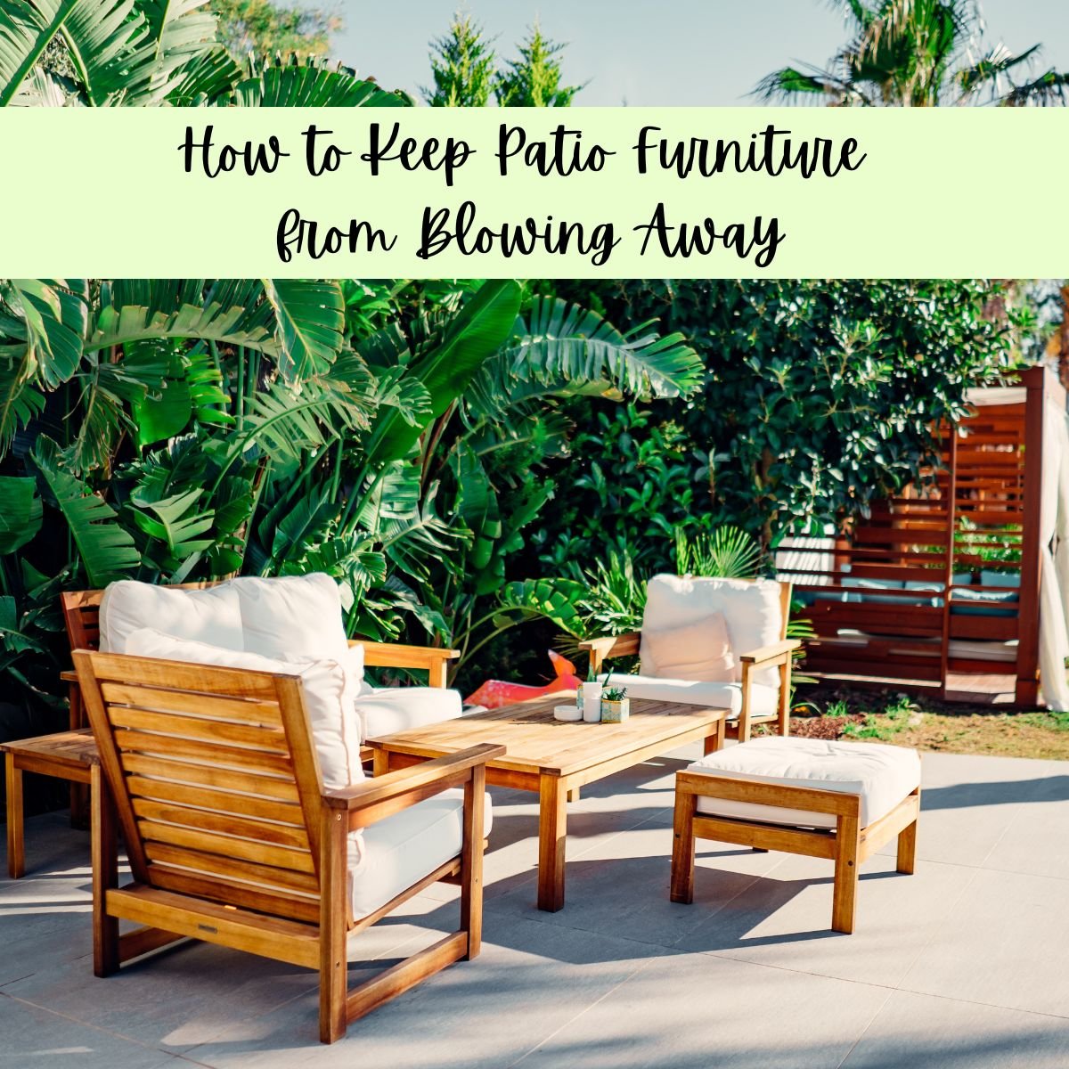 Finally Keep Your Patio Furniture Grounded Even on Windy Days