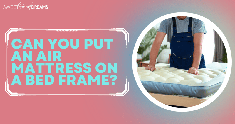 can you put air mattress on bed frame 1