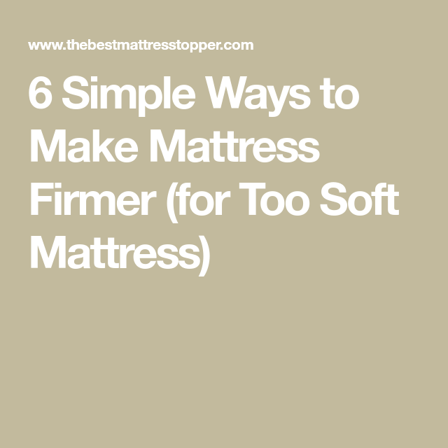 how can i make my mattress firmer 3