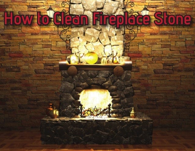 how to clean stone on a fireplace 4