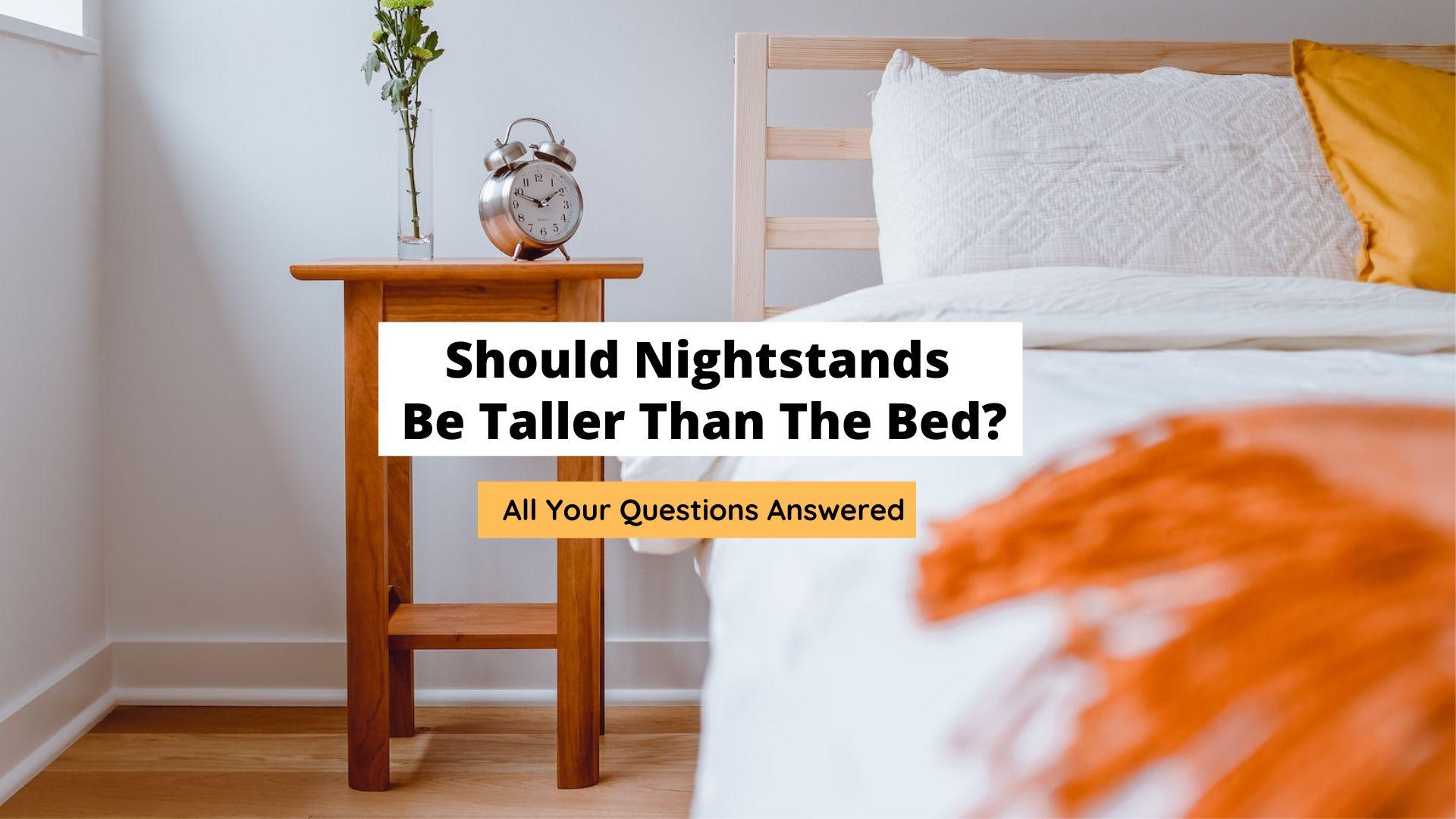 should nightstands be taller than the bed 2